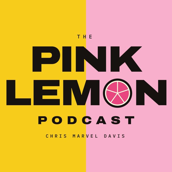 The Pink Lemon Podcast cover art: the words Pink Lemon with a lemon slice for the O, on a yellow and pink background.